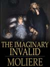The Imaginary Invalid (eBook): Le Malade Imaginaire